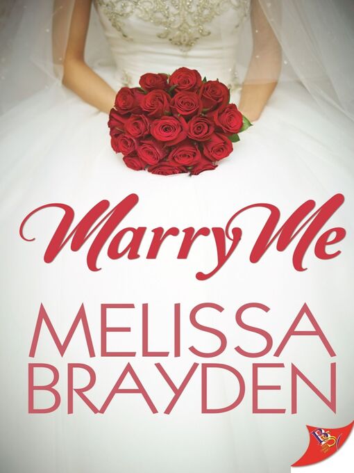Title details for Marry Me by Melissa Brayden - Available